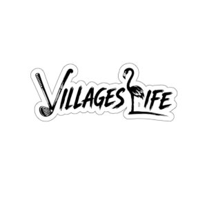 VILLAGES LIFE Die-Cut Sticker | The Villages Florida Golf Cart Decal | Flamingo & Golf Sticker 🦩🏌️‍♀️🌴