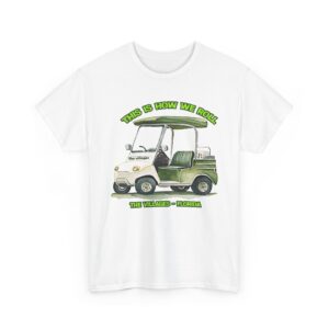 The Original "This Is How We Roll™" Golf Cart T-Shirt | The Villages, Florida | Price:  $25.95 • Free Shipping