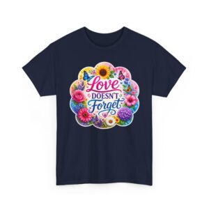 💙 Love Doesn't Forget Shirt | 🌸 Memory & Remembrance Flower Shirt | 🦋 Alzheimer’s Awareness Gift | 💕 Inspirational Support Shirt